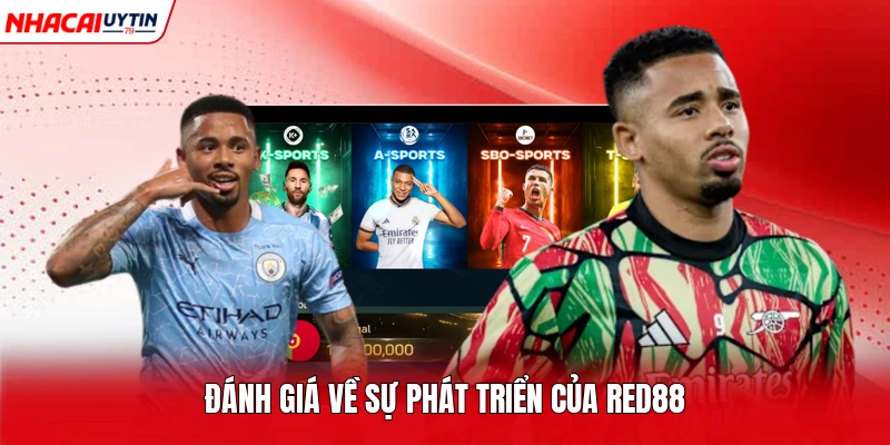 Đánh giá về sự phát triển của Red88