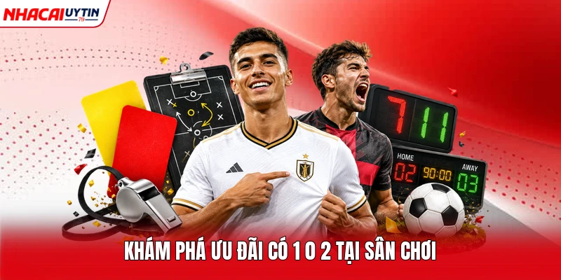 Khám phá ưu đãi có 1 0 2 tại sân chơi